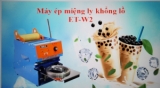 Máy dán miệng ly/tô khổng lồ ET-W2