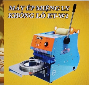 Máy dán miệng ly/tô khổng lồ ET-W2